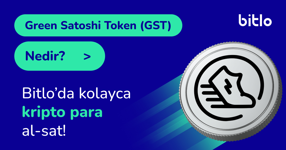 Green Satoshi Token (GST) Nedir? Her şeyiyle Green Satoshi Token